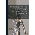 Introduction to the Study and History of the Roman Law - Paperback