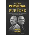 From Personal To Purpose: Finessing Life's Lessons and Transforming Them Into Your True Calling - Paperback