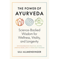 The Power of Ayurveda: Science-Backed Wisdom for Wellness, Vitality, and Longevity - Paperback