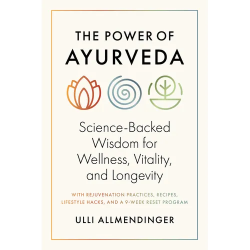The Power of Ayurveda: Science-Backed Wisdom for Wellness, Vitality, and Longevity - Paperback