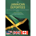 The Jamaican Deportees: (We Are Displaced, Desperate, Damaged, Rich, Resourceful or Dangerous). Who Am I? - Hardcover