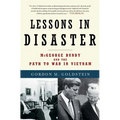 Lessons in Disaster: McGeorge Bundy and the Path to War in Vietnam - Paperback