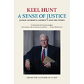 A Sense of Justice: Judge Gilbert S. Merritt and His Times - Hardcover
