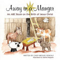 Away in a Manger: An ABC Book on the Birth of Jesus Christ - Paperback