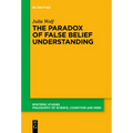The Paradox of False Belief Understanding: The Role of Cognitive and Situational Factors for the Development of Social Cognition - Paperback