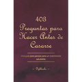 403 Preguntas para Hacer Antes de Casarse: Una guía para parejas para un matrimonio saludable. - Paperback