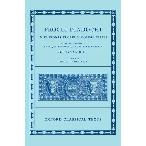 Proclus: Commentary on Timaeus, Book 2 (Procli Diadochi, in Platonis Timaeum Commentaria Librum Primum) - Hardcover