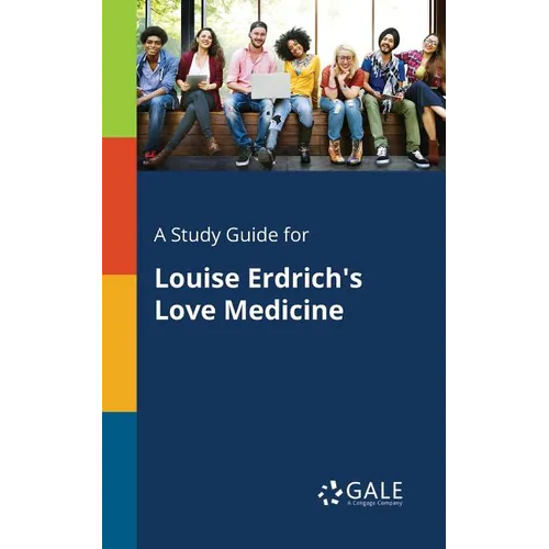A Study Guide for Louise Erdrich's Love Medicine - Paperback