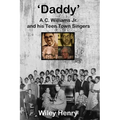 Daddy: A.C. Williams Jr. and his Teen Town Singers - Paperback