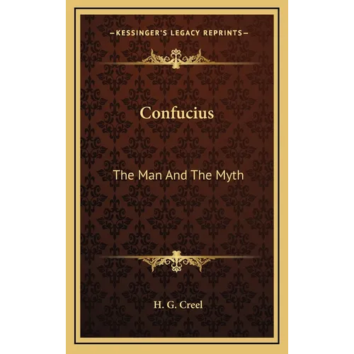 Confucius: The Man And The Myth - Hardcover