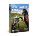 Rebel Horse Rescue: Volume 5 - Paperback