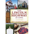 The Lincoln Highway in Iowa: A History - Paperback