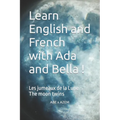 Learn English and French with Ada and Bella !: Les jumeaux de la Lune - The moon twins - Paperback