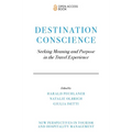 Destination Conscience: Seeking Meaning and Purpose in the Travel Experience - Paperback
