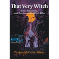 That Very Witch: Fear, Feminism, and the American Witch Film - Paperback