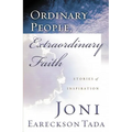 The Ordinary People, Extraordinary Faith: Stories of Inspiration - Paperback