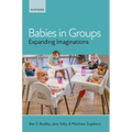 Babies in Groups: Expanding Imaginations - Hardcover