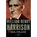 William Henry Harrison: The American Presidents Series: The 9th President, 1841 - Hardcover