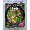 Plant-Based Magic: 120 Seasonal Recipes for Healing Body and Soul - Hardcover