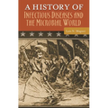 A History of Infectious Diseases and the Microbial World - Hardcover