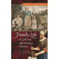 Family Life in 17th- And 18th-Century America - Hardcover