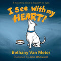 River's Story...I See With My Heart - Paperback