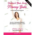 Unleash Your Inner Money Babe: Uplevel Your Money Mindset and Manifest $1,000 in 21 Days - Paperback