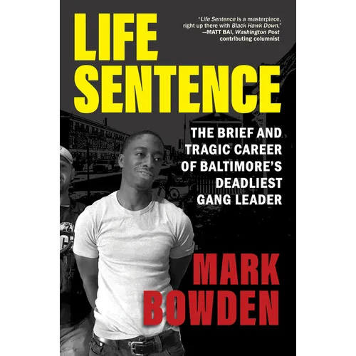 Life Sentence: The Brief and Tragic Career of Baltimore's Deadliest Gang Leader - Hardcover