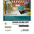 Autodesk 3ds Max 2016: A Comprehensive Guide, 16th Edition - Paperback