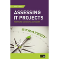 Assessing IT Projects to Ensure Successful Outcomes - Paperback