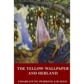 The Yellow Wallpaper and Herland - Paperback