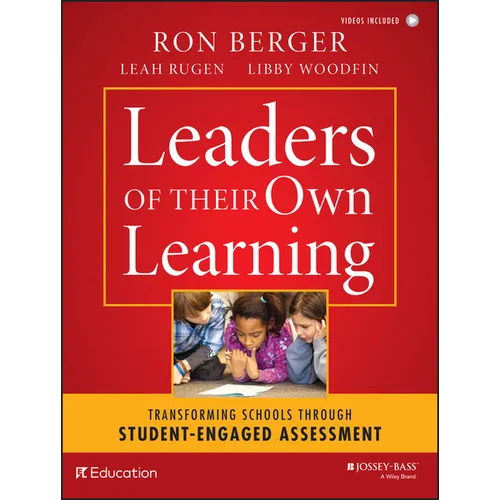 Leaders of Their Own Learning: Transforming Schools Through Student-Engaged Assessment - Paperback