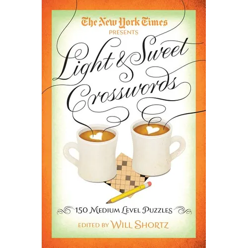 The New York Times Light & Sweet Crosswords: 150 Medium-Level Puzzles - Paperback
