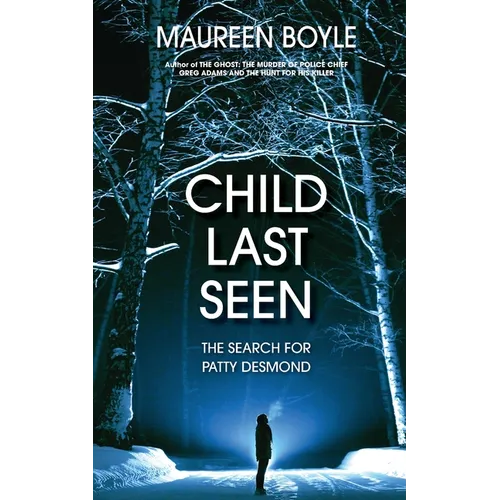 Child Last Seen: The Search for Patty Desmond - Paperback