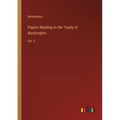 Papers Relating to the Treaty of Washington: Vol. V - Paperback