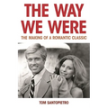 The Way We Were: The Making of a Romantic Classic - Hardcover