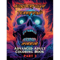 Wonderfully Terrifying Horror Advanced Adult Coloring Book Part 3 - Paperback