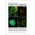 Fundamentals of the Stem Cell Debate: The Scientific, Religious, Ethical, and Political Issues - Paperback