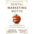 Dental Marketing Motto: The Secret Recipe To Grow Referrals - Paperback