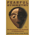 Fearful Symmetry: The Development and Treatment of Sadomasochism - Paperback