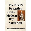 The Devil's Deception of the Modern Day Salafi Sect: A Contemporary Study of Salafist Extremism in The United States - Paperback