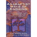 Anabaptist Ways of Knowing: A Conversation about Tradition-Based Critical Education - Paperback