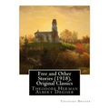 Free and Other Stories (1918), By Theodore Dreiser (Original Classics): Theodore Herman Albert Dreiser - Paperback