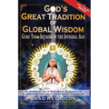 God's Great Tradition of Global Wisdom: Guru Yoga-Satsang in the Integral Age - Paperback