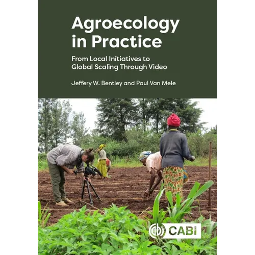 Agroecology in Practice: From Local Initiatives to Global Scaling Through Video - Paperback