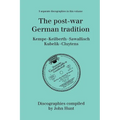 The Post-War German Tradition. 5 Discographies. Rudolf Kempe, Joseph Keilberth, Wolfgang Sawallisch, Rafael Kubelik, Andre Cluytens. [1996]. - Paperback