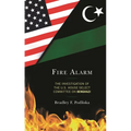 Fire Alarm: The Investigation of the U.S. House Select Committee on Benghazi - Hardcover