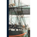 Almost White - Hardcover
