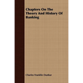 Chapters On The Theory And History Of Banking - Paperback