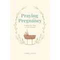 Praying in Pregnancy: Cradling Your Baby in God's Promises (black-and-white version) - Paperback